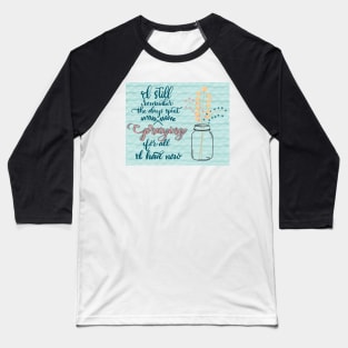 Pray for what you have now Baseball T-Shirt